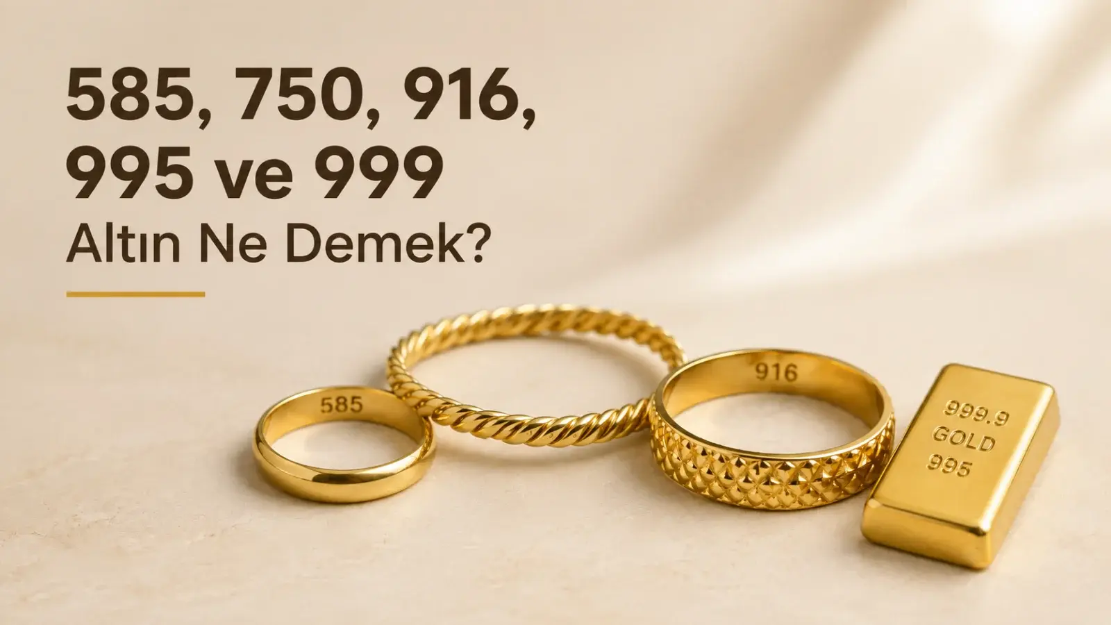 585, 750, 916, 995 ve 999 damgaları altının saflık derecesini gösterir.