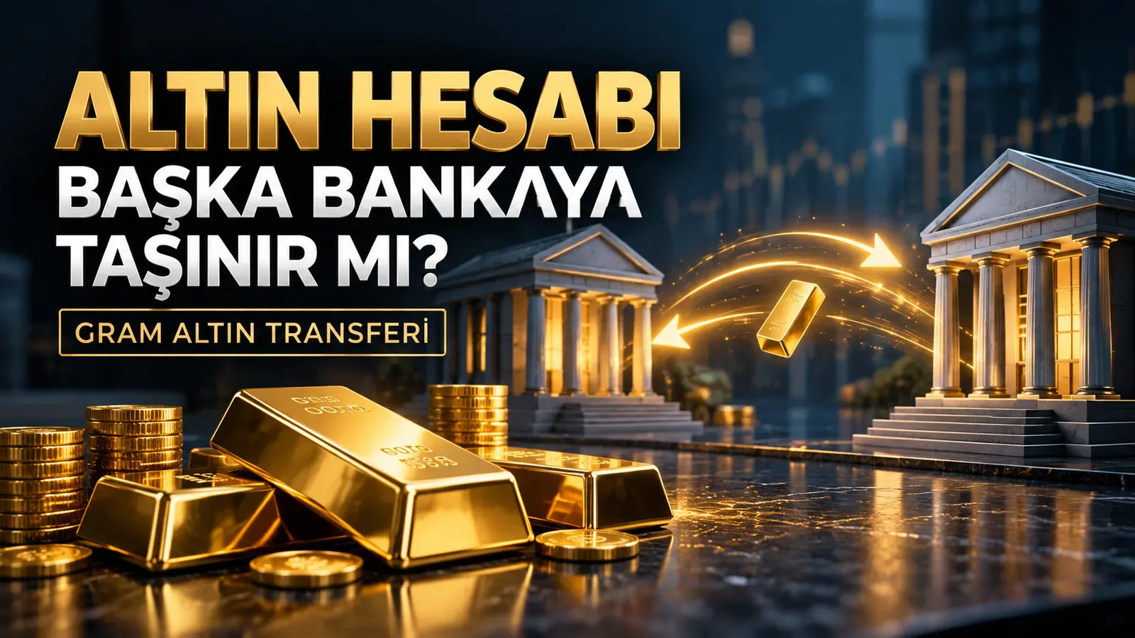 Altın hesabındaki gramların bankalar arasında transferi